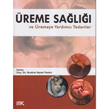ÜREME SAĞLIĞI VE ÜREMEYE YARDIMCI TEDAVILER - İBRAHİM VEYSEL FENKCI