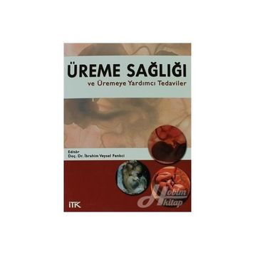 ÜREME SAĞLIĞI VE ÜREMEYE YARDIMCI TEDAVILER - İBRAHİM VEYSEL FENKCI