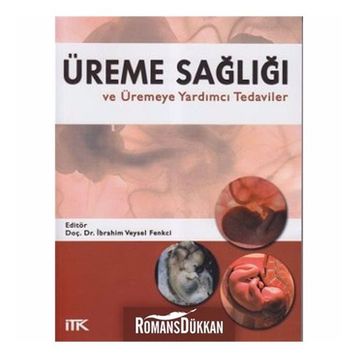 ÜREME SAĞLIĞI VE ÜREMEYE YARDIMCI TEDAVILER - İBRAHİM VEYSEL FENKCI