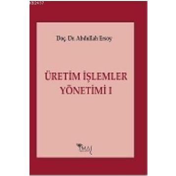 ÜRETİM İŞLEMLER YÖNETİMİ 1 - ABDULLAH ERSOY