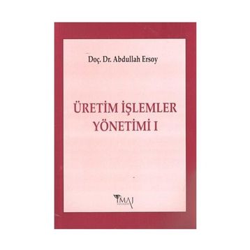 ÜRETİM İŞLEMLER YÖNETİMİ 1 - ABDULLAH ERSOY