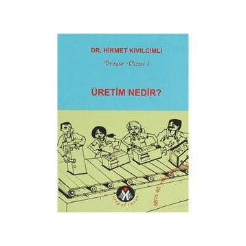 ÜRETİM NEDIR? - HIKMET KIVILCIMLI