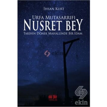 Urfa Mutasarrıfı Nusret Bey - İhsan Kurt