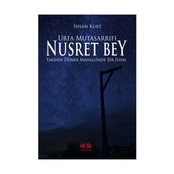 Urfa Mutasarrıfı Nusret Bey - İhsan Kurt