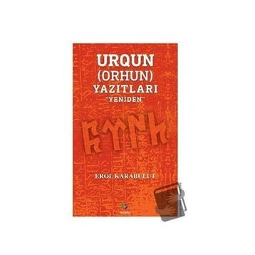 Urgun Orhun Yazıtları - Erol Karabulut