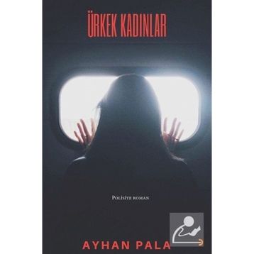 Ürkek Kadınlar - Ayhan Pala