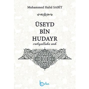 Üseyd Bin Hudayr - Muhammed Halid Sabit