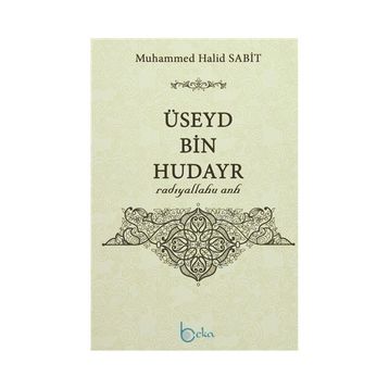 Üseyd Bin Hudayr - Muhammed Halid Sabit