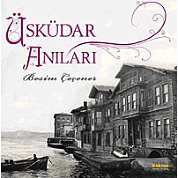 ÜSKÜDAR ANILARI - BESIM ÇEÇENER