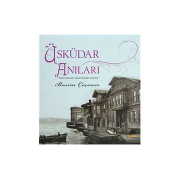 ÜSKÜDAR ANILARI - BESIM ÇEÇENER