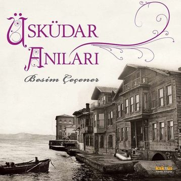 ÜSKÜDAR ANILARI - BESIM ÇEÇENER