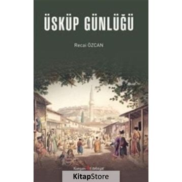 Üsküp Günlüğü - Recai Özcan