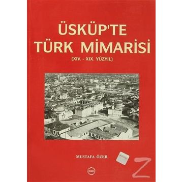 Üsküp’te Türk Mimarisi - Mustafa Özer