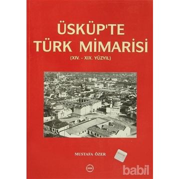 Üsküp’te Türk Mimarisi - Mustafa Özer