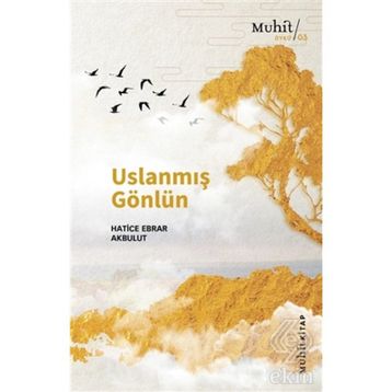 Uslanmış Gönlün - Hatice Ebrar Akbulut
