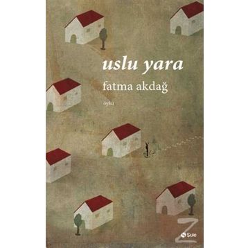 Uslu Yara - Fatma Akdağ