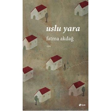 Uslu Yara - Fatma Akdağ