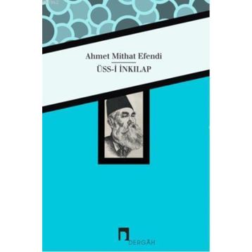 Üss-i İnkılap - ahmed mithad efendi