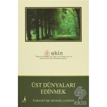 ÜST DÜNYALARI EDINMEK - RAV MICHAEL LAITMAN