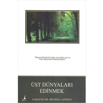 ÜST DÜNYALARI EDINMEK - RAV MICHAEL LAITMAN