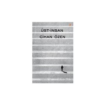 Üst-İnsan - Cihan Özen