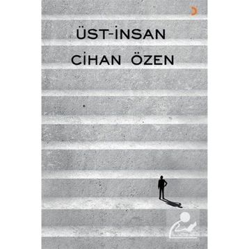 Üst-İnsan - Cihan Özen