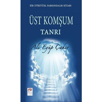 Üst Komşum Tanrı - Ali Eyüp Çakır