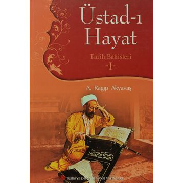 Üstad-ı Hayat - A. Ragıp Akyavaş