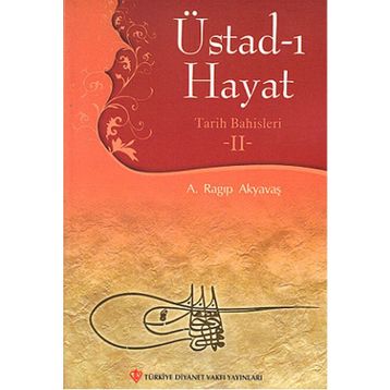 Üstad-ı Hayat - A. Ragıp Akyavaş