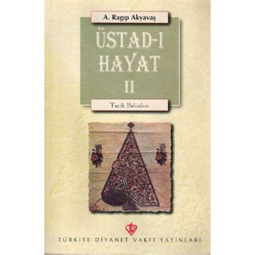Üstad-ı Hayat II - Ragıp Akyavaş