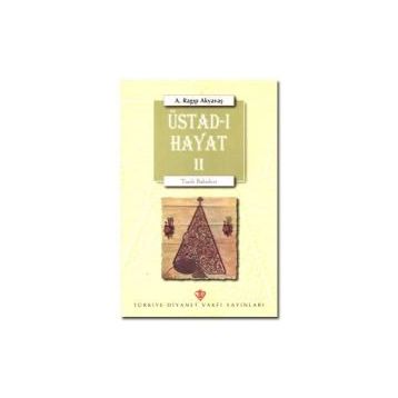 Üstad-ı Hayat II - Ragıp Akyavaş