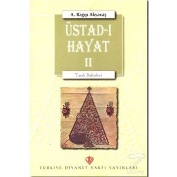 Üstad-ı Hayat II - Ragıp Akyavaş