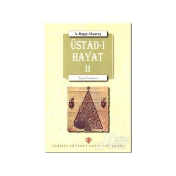 Üstad-ı Hayat II - Ragıp Akyavaş