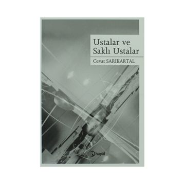 USTALAR VE SAKLI USTALAR - CEVAT SARIKARTAL
