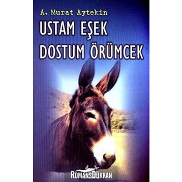 USTAM EŞEK DOSTUM ÖRÜMCEK - A. MURAT AYTEKIN