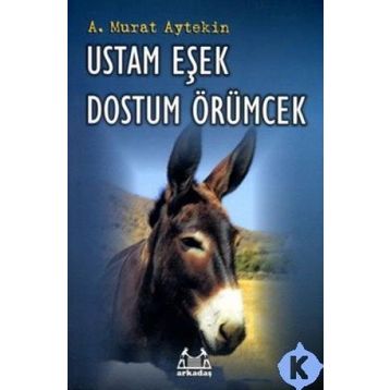USTAM EŞEK DOSTUM ÖRÜMCEK - A. MURAT AYTEKIN
