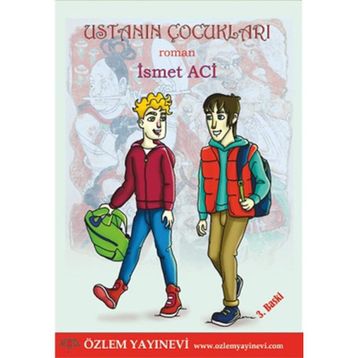 USTANIN ÇOCUKLARI - İSMET ACI