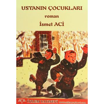 USTANIN ÇOCUKLARI - İSMET ACI