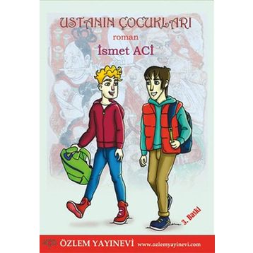 USTANIN ÇOCUKLARI - İSMET ACI
