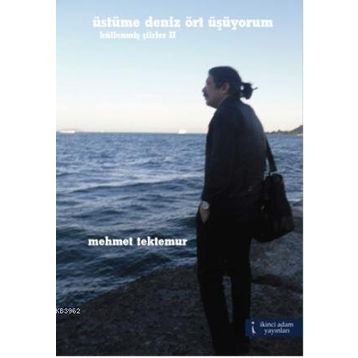 ÜSTÜME DENIZ ÖRT ÜŞÜYORUM - MEHMET TEKTEMUR