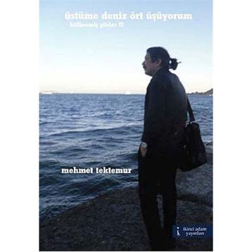 ÜSTÜME DENIZ ÖRT ÜŞÜYORUM - MEHMET TEKTEMUR
