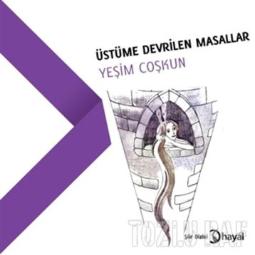 Üstüme Devrilen Masallar - Yeşim Coşkun