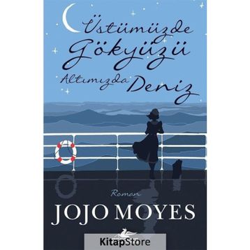 Üstümüzde Gökyüzü Altımızda Deniz - Jojo Moyes