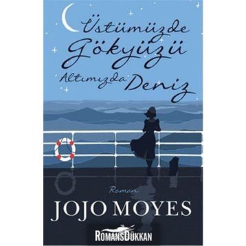 Üstümüzde Gökyüzü Altımızda Deniz - Jojo Moyes