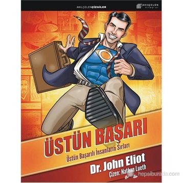 ÜSTÜN BAŞARI: ÜSTÜN BAŞARILI İNSANLARIN SIRLARI - JOHN ELIOT