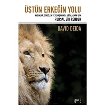 Üstün Erkeğin Yolu - David Deida