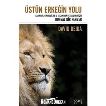 Üstün Erkeğin Yolu - David Deida