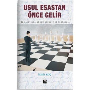 Usul Esastan Önce Gelir - İdris Koç