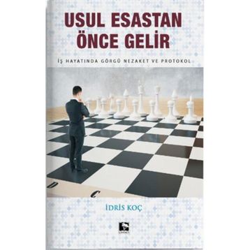 Usul Esastan Önce Gelir - İdris Koç