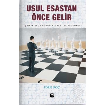 Usul Esastan Önce Gelir - İdris Koç